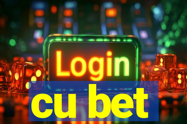 cu bet